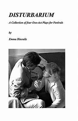 Disturbarium A Collection Of Four One-Act Plays For Drama Festivals