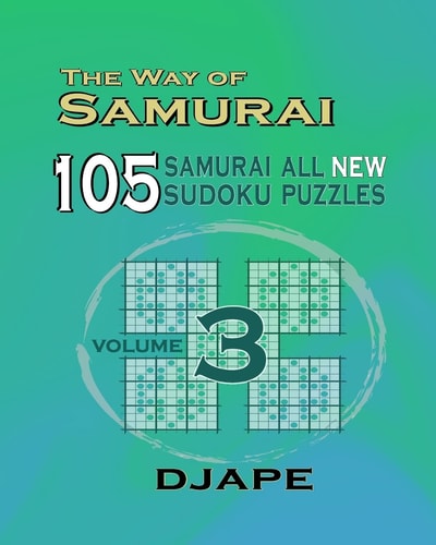 The Way Of Samurai 3 105 Samurai All New Sudoku Puzzles
