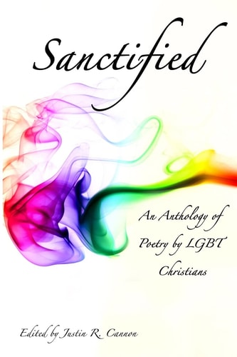 Sanctified An Anthology of Poetry by LGBT Christians
