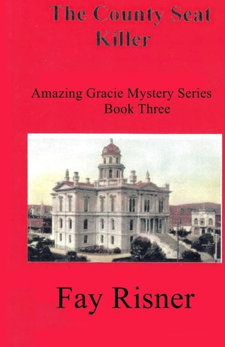 The County Seat Killer The Amazing Gracie Series