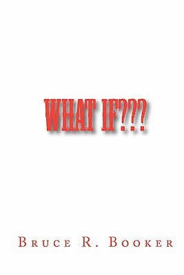 What If How Did We Ever Get To The Way We Are Now?