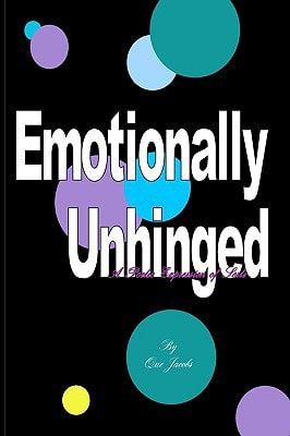 Emotionally Unhinged A Poetic Expression Of Sorts