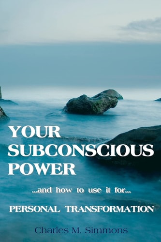 Your Subconscious Power And How to Use It for Personal Change