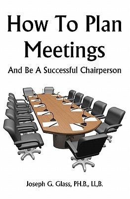 How To Plan Meetings And Be A Successful Chairperson