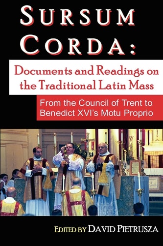 Sursum Corda Documents And Readings On The Traditional Latin Mass
