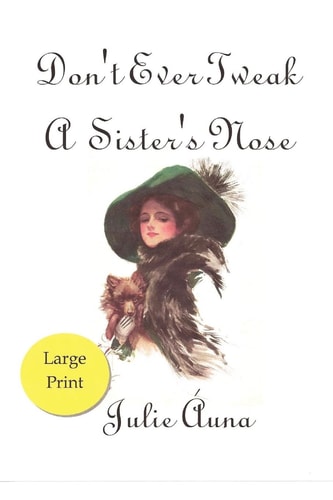 Don't Ever Tweak a Sister's Nose Sisters-Six Series