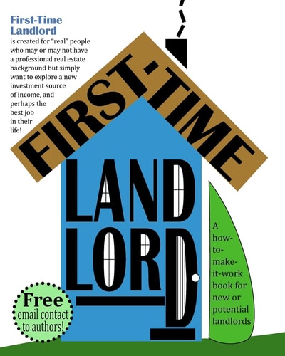 First-Time Landlord A How-To-Make-It-Work Book for New Landlords