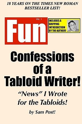 Confessions Of A Tabloid Writer! News I Wrote For The Tabloids!