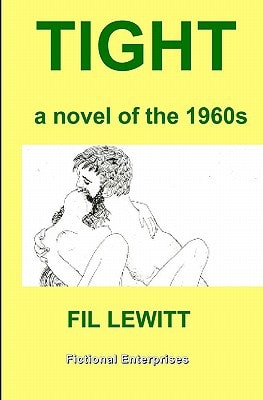 Tight A Novel of the 1960s