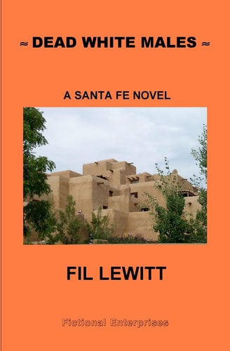 Dead White Males A Santa Fe Novel