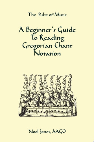 A Beginner's Guide to Reading Gregorian Chant Notation