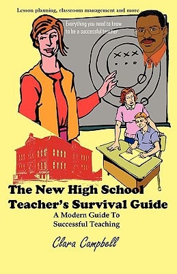 The New High School Teacher's Survival Guide A Modern Guide To Successful Teaching