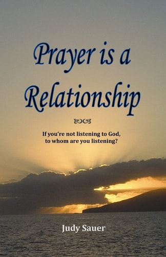 Prayer Is A Relationship If You're Not Listening To God, To Whom Are You Listening?