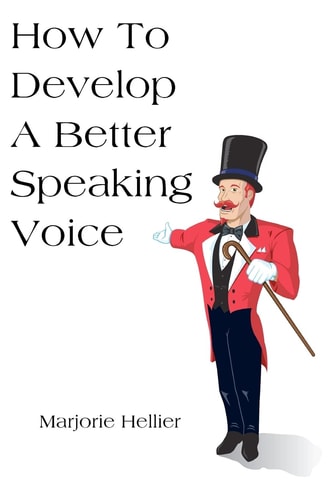 How to Develop a Better Speaking Voice
