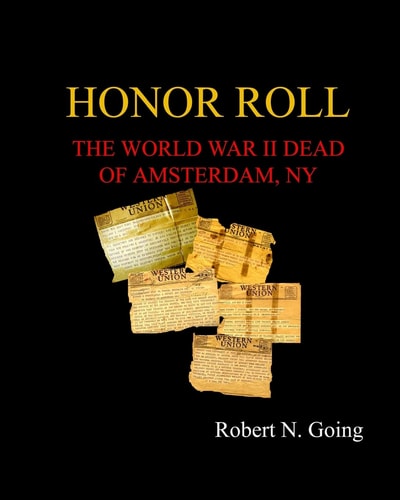 Honor Roll The World War II Dead of Amsterdam, NY