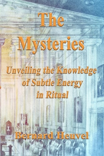 The Mysteries Unveiling The Knowledge Of Subtle Energy In Ritual