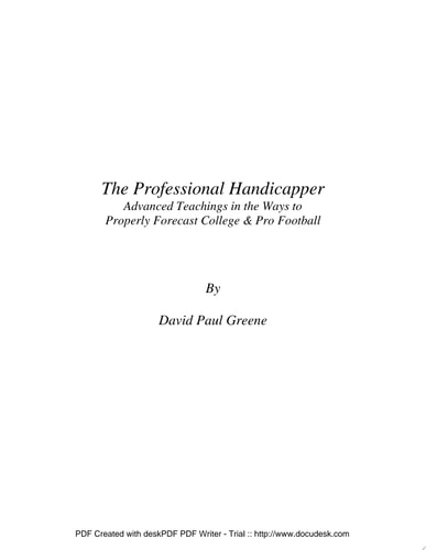 The Professional Handicapper Advanced Teachings in the Ways to Properly Forecast College and Pro Football