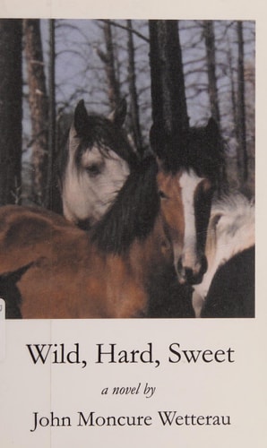 Wild, Hard, Sweet