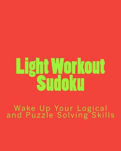 Light Workout Sudoku Wake Up Your Logical and Puzzle Solving Skills