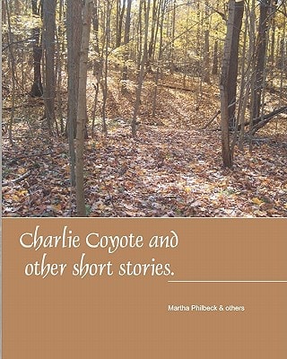Charlie Coyote and Other Short Stories Collection of Stries Fro Children