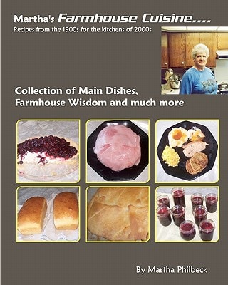 Martha's Farmhouse Cuisine Recipes From 1900s For The Kitchens Of 2000s