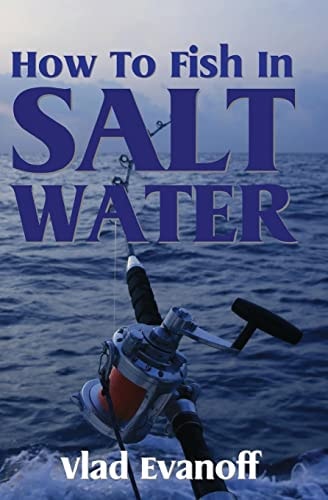 How to Fish in Salt Water