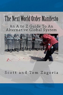 The Next World Order Manifesto An A to Z Guide to an Alternative Global System