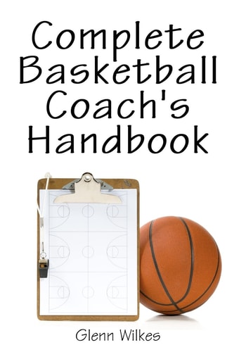 Complete Basketball Coach's Handbook