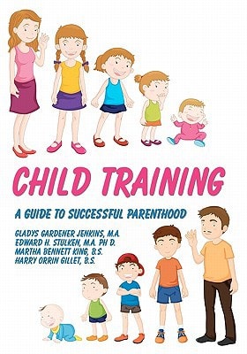 Child Training A Guide To Successful Parenthood