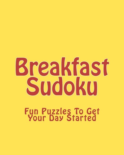 Breakfast Sudoku Fun Puzzles To Get Your Day Started