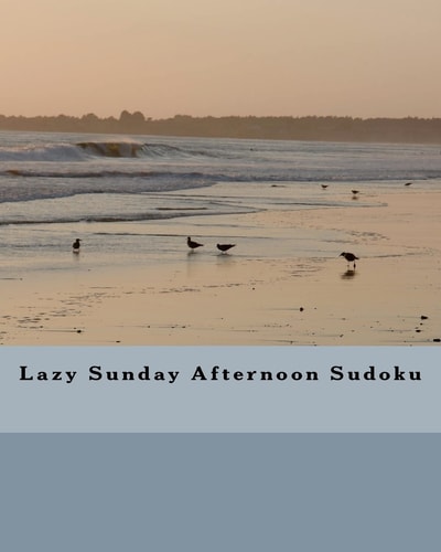 Lazy Sunday Afternoon Sudoku Fun Sudoku Puzzles To Enjoy And Solve