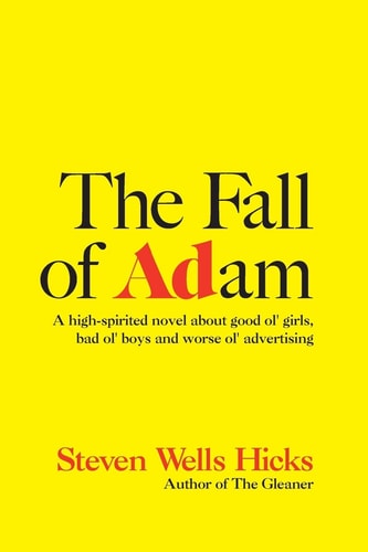 The Fall Of Adam A Comedy About Good Ol' Girls, Bad Ol' Boys And Worse Ol' Advertising