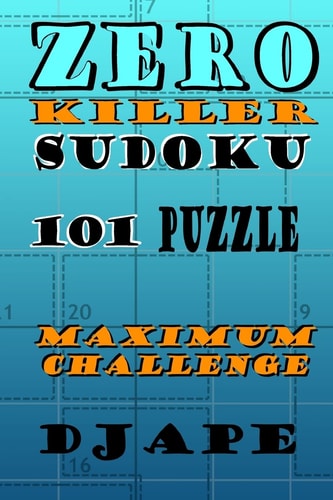Zero Killer Sudoku 101 Puzzles - Maximum Challenge