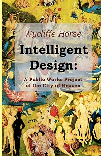 Intelligent Design A Public Works Project of the City of Heaven