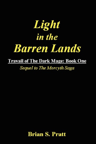 Light in the Barren Lands Book One of Travail of the Dark Mage