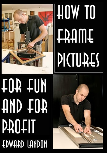 How To Make Picture Frames For Fun And For Profit
