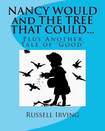 Nancy Would And The Tree That Could... Plus Another Tale Of 'Good'