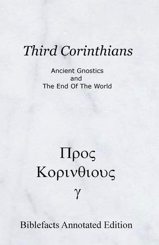 Third Corinthians Ancient Gnostics and the End of the World