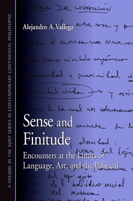 Sense and Finitude: Encounters at the Limits of Language, Art, and the Political