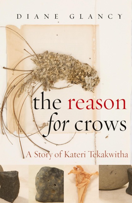 The Reason for Crows: A Story of Kateri Tekakwitha