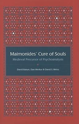 Maimonides' Cure of Souls: Medieval Precursor of Psychoanalysis