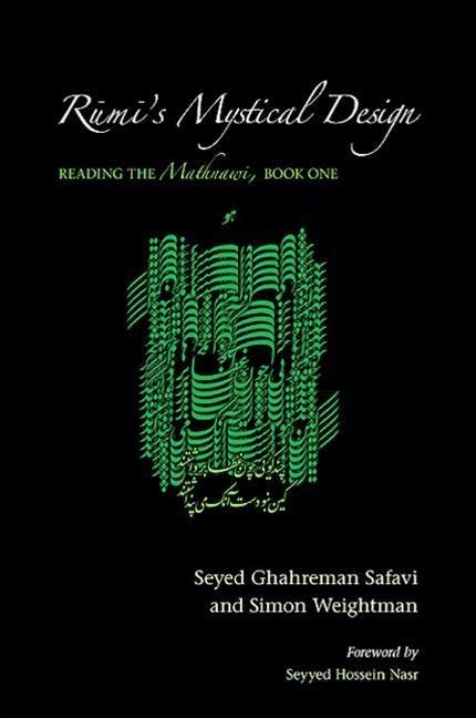 R&#363;m&#299;'s Mystical Design: Reading the Mathnawi, Book One