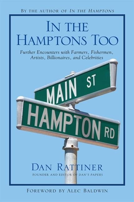 In the Hamptons Too: Further Encounters with Farmers, Fishermen, Artists, Billionaires, and Celebrities