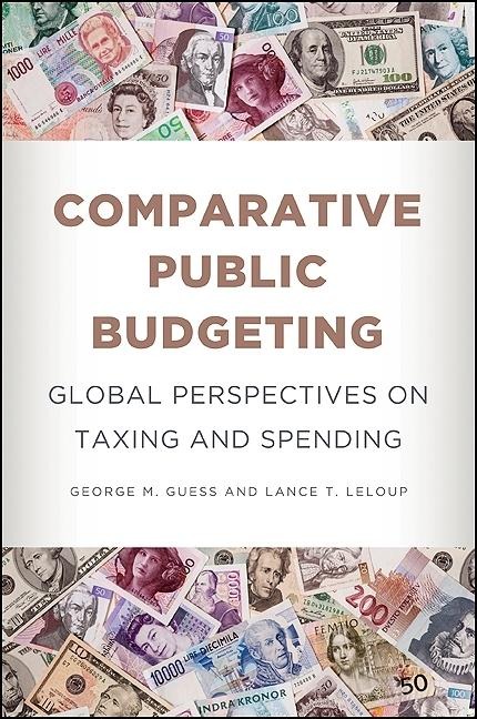 Comparative Public Budgeting: Global Perspectives on Taxing and Spending