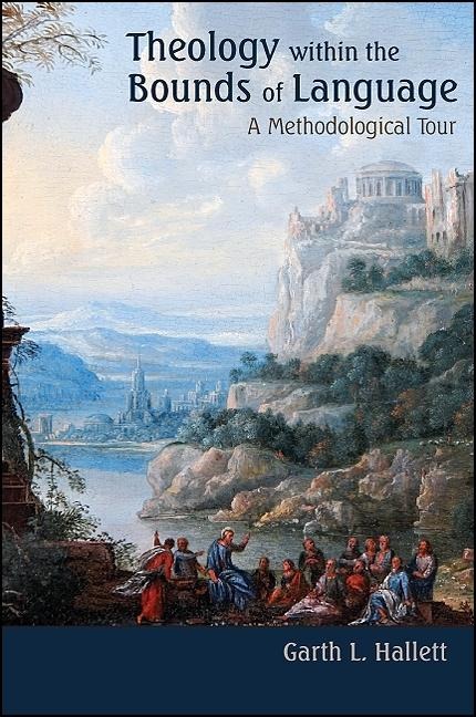 Theology within the Bounds of Language: A Methodological Tour