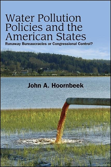Water Pollution Policies and the American States: Runaway Bureaucracies or Congressional Control?