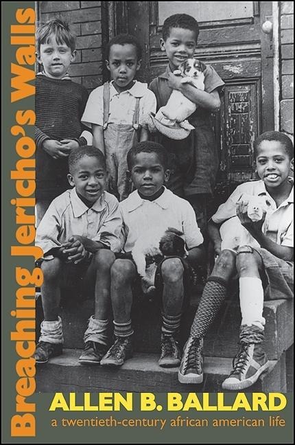 Breaching Jerichos Walls: A Twentieth-Century African American Life