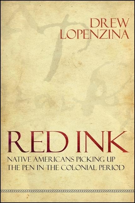 Red Ink: Native Americans Picking Up the Pen in the Colonial Period