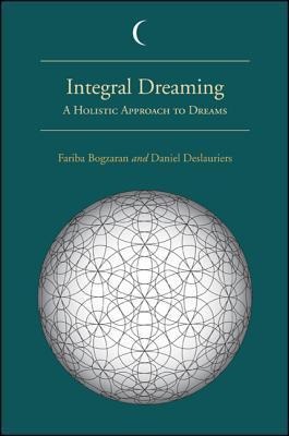 Integral Dreaming: A Holistic Approach to Dreams