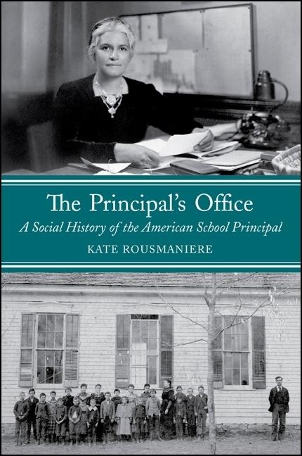 The Principals Office: A Social History of the American School Principal